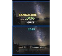 BANGALORE TRAVEL GUIDE 2025