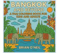 Bangkok and Beyond: A Thai Coloring Book for Kids and Adults