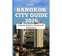 Bangkok City Guide 2026: Floating Markets, Temples and Street Food: 41