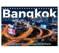 Bangkok - Die spektakuläre Hauptstadt von Thailand. (Tischkalender 2026 DIN A5 quer), CALVENDO Monatskalender: Eine atemberaubende Entdeckungsreise nach Bangkok.