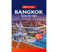 BANGKOK Guía de viaje 2025-2026: Explora las mejores atracciones, templos, comida callejera y gemas ocultas de la vibrante ciudad tailandesa