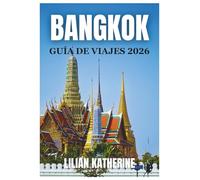 BANGKOK GUÍA DE VIAJES 2026