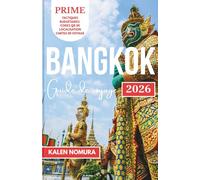 BANGKOK Guide de voyage: Votre COMPAGNON DE VOYAGE AU CŒUR DE LA THAÏLANDE
