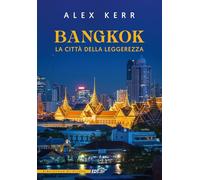 Bangkok, la città della leggerezza
