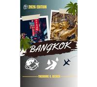 BANGKOK REISEFÜHRER: Entdecken Sie Top-Attraktionen, Outdoor Aktivitäten, versteckte Juwelen und Tagesausflüge für abenteuerlustige Reisende