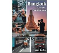 Bangkok sur un style économique: Dévoiler les secrets des aventures abordables en Thaïlande