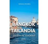 BANGKOK TAILANDIA GUIDA DI VIAGGIO 2025