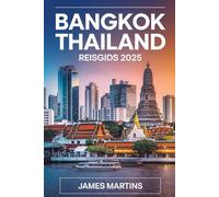 Bangkok Thailand Reisgids 2025: Natuurlijke en verborgen edelstenen ontdekken