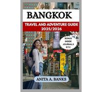 BANGKOK TRAVEL GUIDE 2025/2026: An Ultimate Guide to Experience Adventure in the City