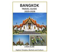 BANGKOK TRAVEL GUIDE 2025 - 2026: Explore Bangkok’s Historic Capital Like a Local - Must-See Attractions, Hidden Gems, Food & Whisky, and Insider Tips for an Unforgettable Trip