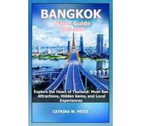 BANGKOK Travel Guide 2025-2026: Explore the Heart of Thailand: Must-See Attractions, Hidden Gems, and Local Experiences