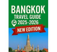 Bangkok Travel Guide 2025 - 2026: Uncover City Secrets, Explore Hidden Gems, and Experience the Best of Thailand’s Capital.