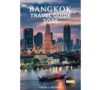Bangkok Travel Guide 2025: Discover Must-See Attractions, Hidden Gems, Insider Secrets, Expert Tips, and Unforgettable Experiences for Your Adventure