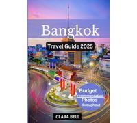BANGKOK TRAVEL GUIDE 2025: Discover the City's Top Landmarks and Hidden Gems