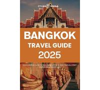 BANGKOK TRAVEL GUIDE 2025: No where else to be
