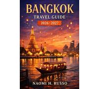 Bangkok Travel Guide 2026-2027