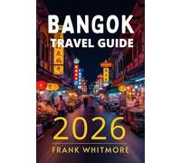 Bangkok Travel Guide 2026: Insider Itineraries, Floating Markets, Royal Palaces & Epic Street-Food Adventures
