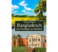Bangladesch: Das Wichtigste im Überblick