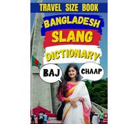 Bangladesh Slang Dictionary: The Ultimate Guide to Bangladeshi Street Talk!: 20