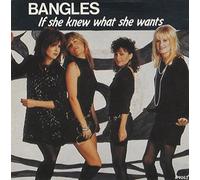 Bangles - If She Knew What She Wants