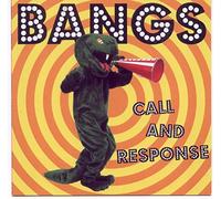 Bangs - Call & Response