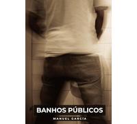 Banhos Públicos: Histórias de sexo erótico gay explícito para adultos em português: 173