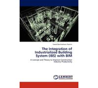 Banihashemi Nam The Integration of Industrialized Building System (I (Tascabile)