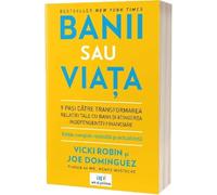 Banii sau viata - Vicki Robin, Joe Dominguez, Editie in limba romana