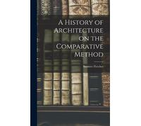 A History of Architecture on the Comparative Method