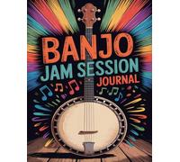 Banjo Jam Session Journal: Jam Session Log, Setlist Planner, TAB and Chord Sheets for 5-String Banjo Players. Bluegrass Banjo Musician Notebook Series