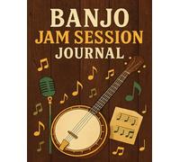 Banjo Jam Session Journal: Setlist Planner, Jam Session Log, TAB and Chord Sheets for 5-String Banjo Players. Bluegrass Banjo Musician Notebook Series