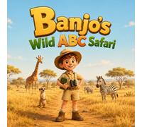 Banjo’s Wild ABC Safari: A Fun Animal Alphabet Adventure for Kids