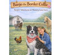 Banjo the Border Collie: Banjo's Adventures at Memory Lane Farm-ZARNKE, BETH M-C