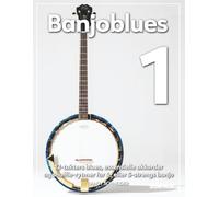 Banjoblues 1: 12-takters blues, essensielle akkorder og shuffle-rytmer for 4- eller 5-strengs banjo