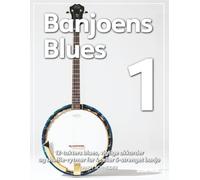 Banjoens Blues 1: 12-takters blues, vigtige akkorder og shuffle-rytmer for 4- eller 5-strenget banjo