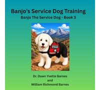 Banjo's Service Dog Training: Banjo, the Service Dog - Book 3