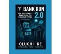 Bank Run 2.0: How Silicon Valley Bank Shook the Financial System: 8