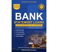 Bank Statement Loans: Step by Step from Deposits to Closing, with Qualifying Income, Lender Strategy, and Real Numbers for Self-Employed Borrowers
