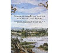 Banken en verzekeraars op weg van bail-out naar bail-in: Onderzoek naar de effectiviteit van de bescherming van de belangen van stakeholders in het bail-in proces
