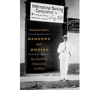 Bankers and Empire: How Wall Street Colonized the Caribbean