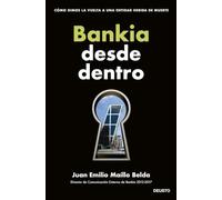 Bankia desde dentro: Cómo dimos la vuelta a una entidad herida de muerte