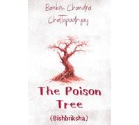 Bankim Chandra Chattopadhyay's Bishbriksha: The Poison Tree