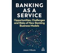 Banking as a Service: Opportunities, Challenges, and Risks of New Banking Business Models