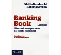 Banking book. Misurazione e gestione dei rischi - Raudaschl Mattia, Savona...