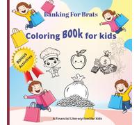 BANKING FOR BRATS : COLORING & ACTIVITY BOOK: Coloring and activity Book with money, saving, banking and more references| 8.5x8.5 inches, 24 pages | ... Early Childhood centers, vacation, and Fun