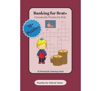 Banking For Brats - Crosswords Puzzles for Kids - A Financial Literacy tool: Crossword Puzzles with Easy to read print about money, saving, banking ... ...Gift for Kids, schools, vacation, and Fun