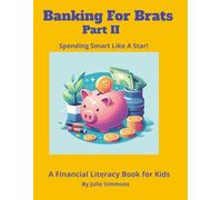 Banking for Brats Part II - Spending smart Like a Star A Financial Literacy Book for Kids: Financial Literacy Book Easy read print about money, ... ...Gift for schools, vacation, and Fun