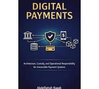 Banking-Grade Digital Payments: Architecture, Custody, and Operational Responsibility for Irreversible Payment Systems