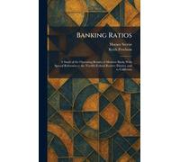 Banking Ratios: A Study of the Operating Results of Member Banks With Special Reference to the Twelfth Federal Reserve District, and to California