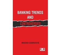 Banking Trends and Controversies